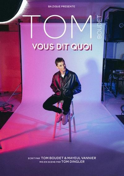 Tom Boudet vous dit quoi