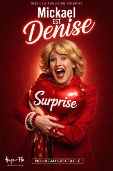 Mickael est Denise dans Surprise