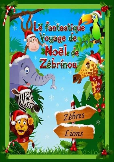 Le fantastique voyage de Noël de Zébrinou