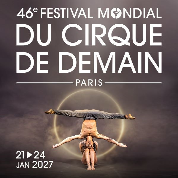 46e Festival Mondial du Cirque de Demain : Spectacle A