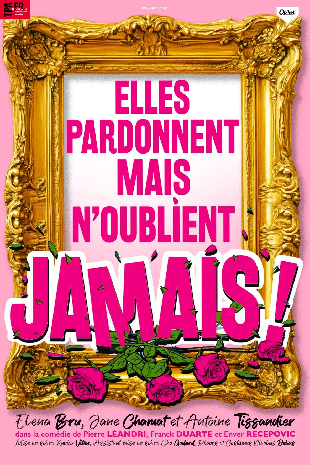 Elles pardonnent mais n'oublient jamais !
