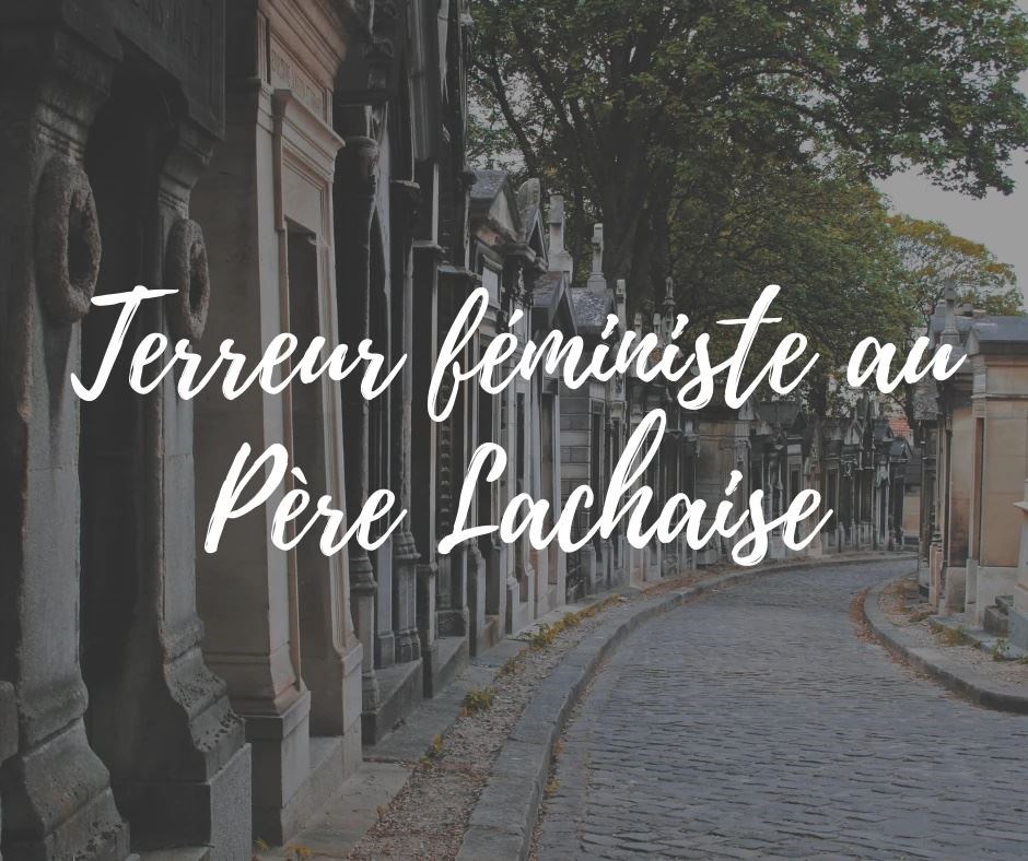Terreur féministe au Père Lachaise