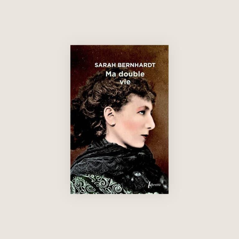 Ma double vie de Sarah Bernhardt