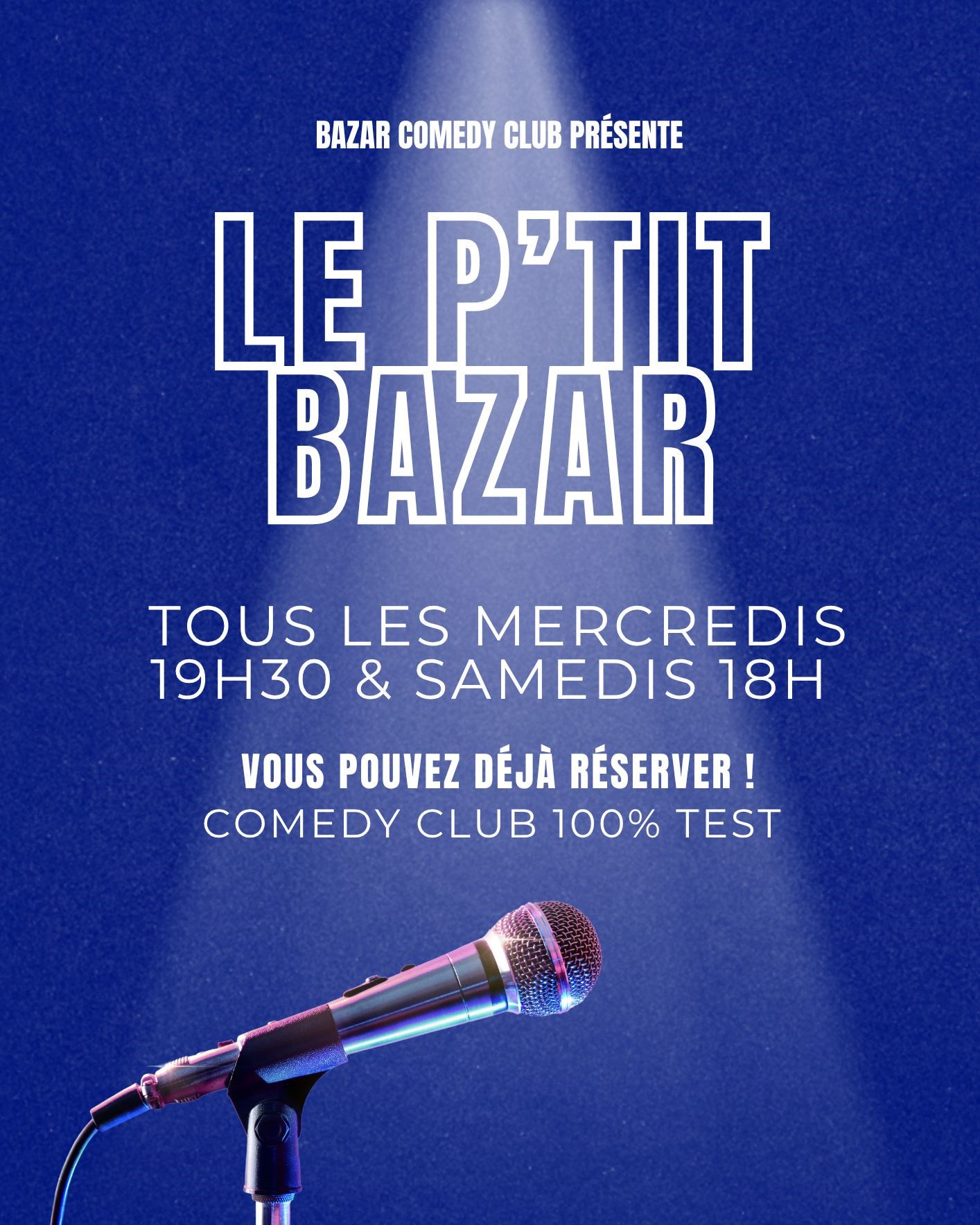 P'tit Bazar (Comedy Club débutant & test de blagues)