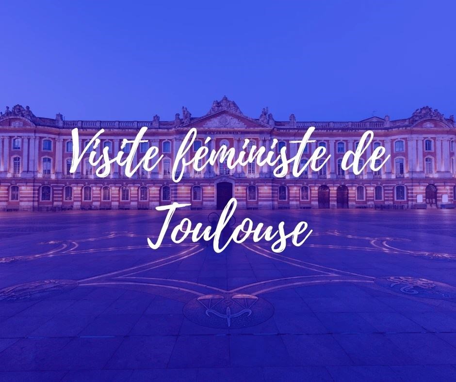 Visite guidée féministe de Toulouse
