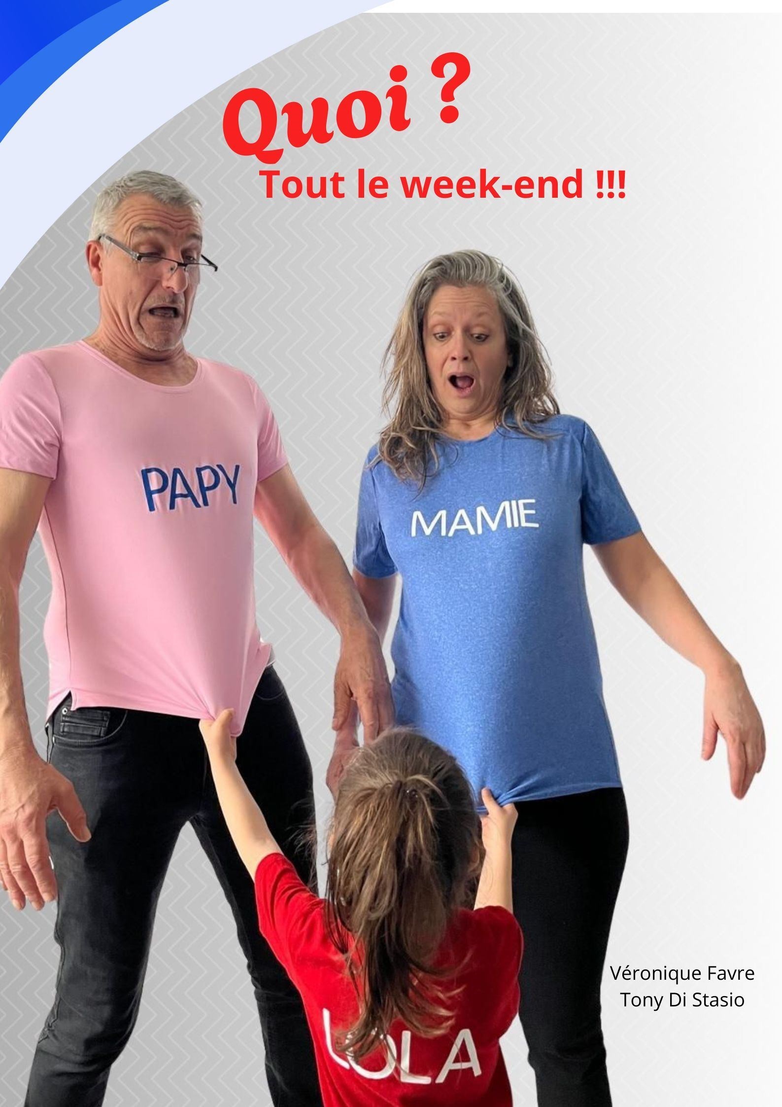 Quoi ? Tout le week-end !!!