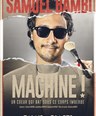 Samuel Bambi dans Machine !