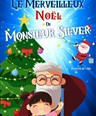Le merveilleux No�l de Monsieur Silver