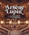Arsne Lupin et le secret de l'Opra