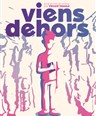Viens dehors