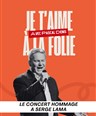 Concert-Hommage � Serge Lama : Je t'aime � la folie