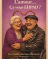 L'amour... �a vous EHPAD ?