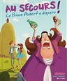 Au secours ! Le Prince Aubert a disparu !