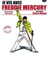 Je vis avec Freddy Mercury
