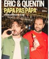 Eric et Quentin dans Papa pas papa