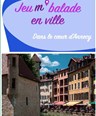Jeu m'balade en ville : Dans le coeur d'Annecy