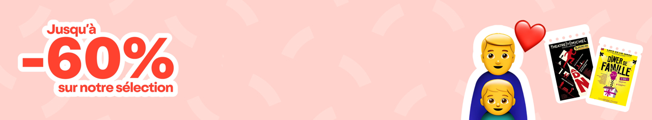 Célèbre la Fête des Pères avec des idées de spectacles et pièces de théâtre pour gâter ton papa !