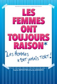 Les Femmes ont toujours raison, les hommes n'ont jamais tort - Théâtre le Passage vers les Etoiles - Salle des Etoiles