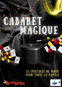 Cabaret Magique - L'Archange Théâtre