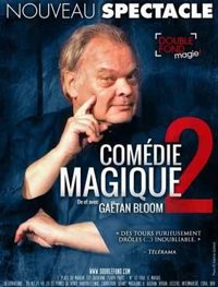 Gaëtan Bloom dans Comédie Magique 2 - Le Double Fond