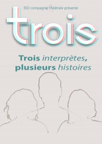 Trois - Théâtre de poche