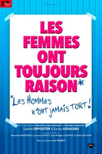 Les femmes ont toujours raison, les hommes n'ont jamais tort - Théâtre Molière