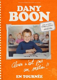 Dany Boon dans Clown n'est pas un métier !! - Bourse du Travail Lyon