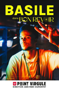 Basile dans Bon revoir - Le Point Virgule