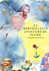 La merveilleuse histoire de Plume - Théâtre Le Petit Manoir