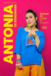 Antonia de Rendinger dans Scène de corps et d'esprit - Théâtre Lino Ventura