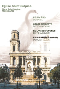Boléro de Ravel, Casse Noisette, Le Lac des Cygnes et L'Arlésienne de Bizet (extraits) - Eglise Saint Sulpice