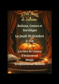 Ballons, sculptures et sortilèges - Le petit Theatre de Valbonne