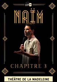 Naïm dans Chapitre 3 - Théâtre de la Madeleine
