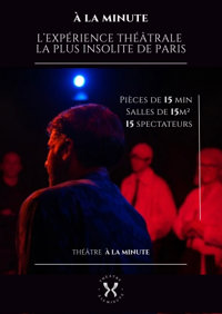À la Minute � L'expérience théâtrale la plus insolite de Paris - Théâtre à la Minute