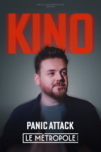 Kino dans Panic Attack - Le Métropole