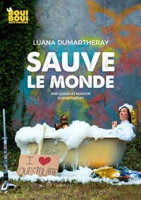 Luana Dumartheray sauve le Monde - Boui Boui Café Comique
