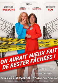 On aurait mieux fait de rester fâchées ! - Comédie des Volcans