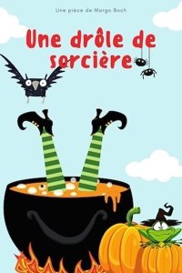 Une drôle de sorcière - Théâtre à l'Ouest Caen