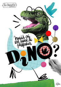 Mais où est passé le professeur Dino ? - Royale Factory