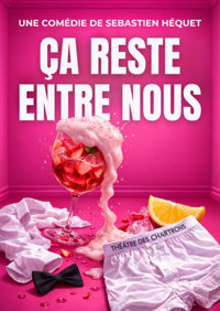 Ça reste entre nous ! - Théâtre des Chartrons