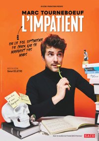Marc Tourneboeuf dans L'Impatient - La Compagnie du Café-Théâtre - Grande Salle