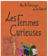 Les femmes curieuses - Théâtre du Gai Savoir