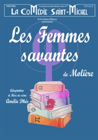 Les femmes savantes - La Comédie Saint Michel - grande salle 