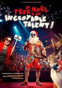 Le Père Noël a un incroyable talent - Théâtre de Poche Graslin