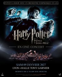 Harry Potter et le prince de sang-mêlé en ciné-concert - Halle Tony Garnier