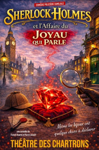 Sherlock Holmes et l'affaire du joyau qui parle - Théâtre des Chartrons