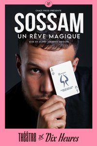 Sossam dans Un rêve magique - Théâtre de Dix Heures