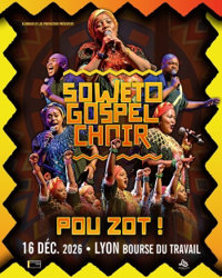 Soweto Gospel Choir : Pou Zot ! - Bourse du Travail Lyon