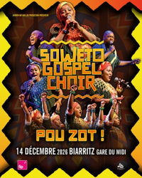 Soweto Gospel Choir : Pou Zot ! - Gare du Midi