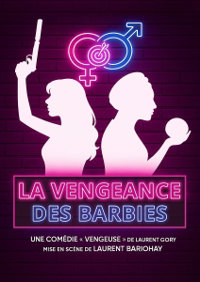 La vengeance des Barbies - Comédie de Besançon